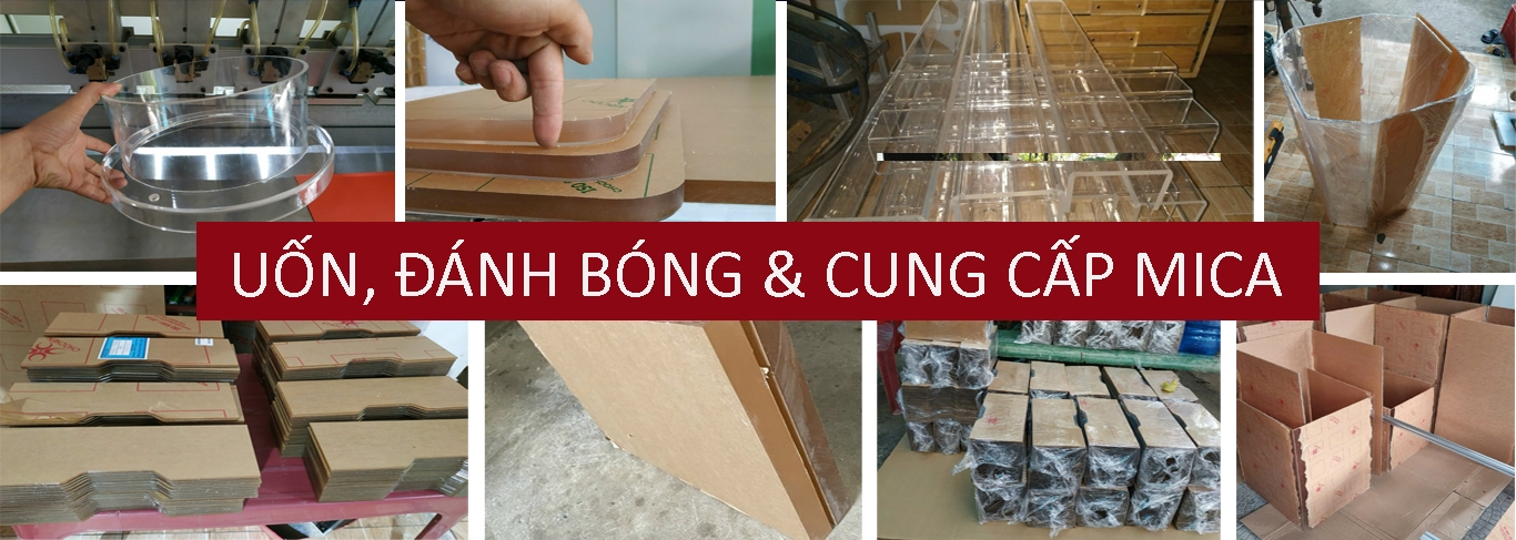 Uốn mica, đánh bóng và gia công mica theo yêu cầu tại Bình Dương – Kiến An